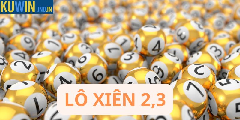 Lô xiên 2,3