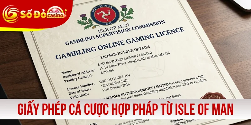 Giấy phép cá cược hợp pháp SODO66 từ Isle of Man