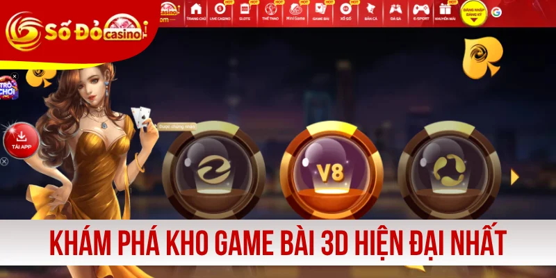 Khám phá kho game bài 3D hiện đại nhất