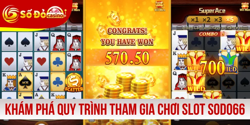 Khám phá quy trình tham gia chơi slot SODO66